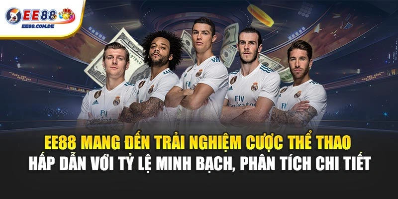 EE88 cung cấp cược thể thao minh bạch với tỷ lệ cược rõ ràng, chi tiết