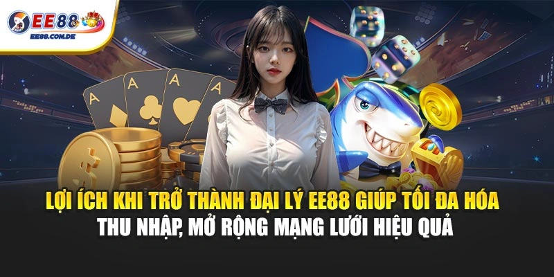 Lợi ích khi trở thành đại lý EE88 giúp tối đa hóa thu nhập, mở rộng mạng lưới hiệu quả Lợi ích khi trở thành đại lý EE88 giúp tối đa hóa thu nhập, mở rộng mạng lưới hiệu quả
