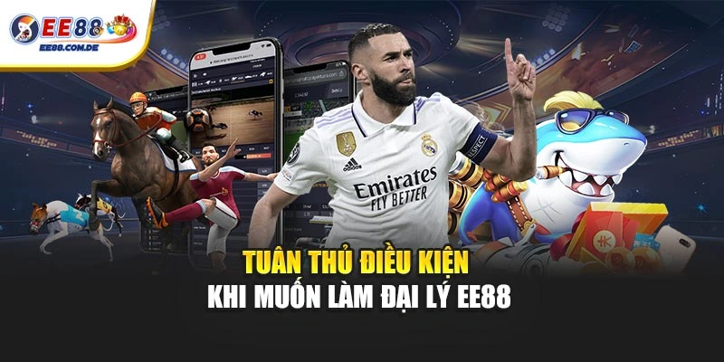 Tuân thủ điều kiện khi muốn làm đại lý EE88 Tuân thủ điều kiện khi muốn làm đại lý EE88